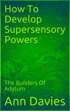 How To Develop Supersensory Powers (eBook, ePUB) - Davies, Ann