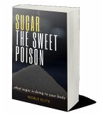 Sugar the Sweet Poison (eBook, ePUB)