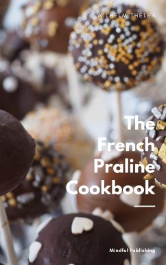 Cover The French Praline Cookbook (eBook, ePUB)