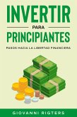 Invertir para principiantes: Pasos hacia la libertad financiera (eBook, ePUB)