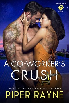A Co-Worker's Crush (The Rooftop Crew, #6) (eBook, ePUB) - Rayne, Piper
