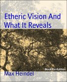 Etheric Vision And What It Reveals (eBook, ePUB)