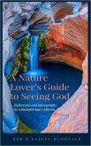 A Nature Lover's Guide to Seeing God (eBook, ePUB)