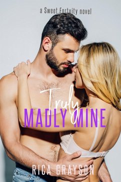Cover Truly, Madly, Mine (Sweet Fortuity, #3) (eBook, ePUB)