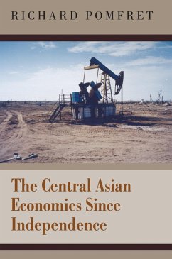 The Central Asian Economies Since Independence (eBook, ePUB) - Pomfret, Richard