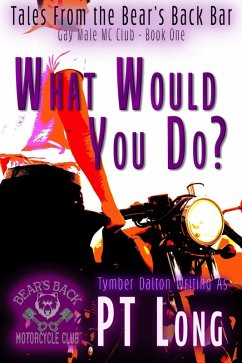 Cover Tales From the Bear's Back Bar: What Would You Do?: Gay Male MC Club (Bear's Back MC Club, #1) (eBook, ePUB)