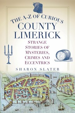 The A-Z of Curious County Limerick (eBook, ePUB) - Slater, Sharon