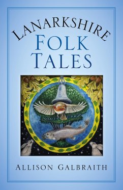 Lanarkshire Folk Tales (eBook, ePUB) - Galbraith, Allison