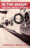 In the Wash (The Rona Shively Stories) (eBook, ePUB) In the Wash (The Rona Shively Stories) (eBook, ePUB)