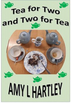 Tea for Two and Two for Tea (Time for a Cuppa, #2) (eBook, ePUB) - Hartley, Amy L