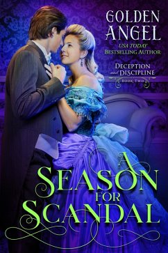 A Season for Scandal (Deception and Discipline, #2) (eBook, ePUB) - Angel, Golden