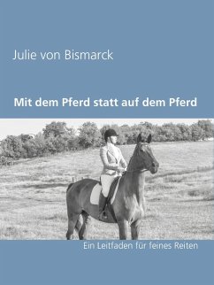 Mit dem Pferd statt auf dem Pferd (eBook, ePUB) - Bismarck, Julie von