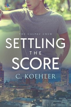 Settling The Score (CalPac Crew, #4) (eBook, ePUB) - Koehler, C.