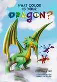 What Color is Your Dragon? (Book #1 of What Color is Your Dragon?) (eBook, ePUB)