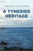 A Tyneside Heritage (eBook, ePUB)