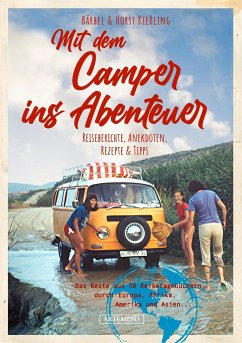 Mit dem Camper ins Abenteuer - Kießling, Bärbel;Kießling, Horst