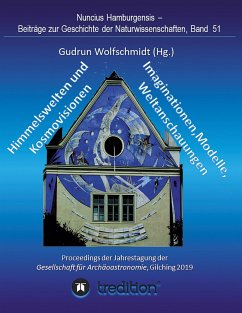 Himmelswelten und Kosmovisionen - Imaginationen, Modelle, Weltanschauungen. - Wolfschmidt, Gudrun