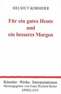 Für ein gutes Heute und ein besseres Morgen - Korherr, Helmut