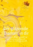 Der glitzernde Diamant in dir