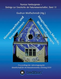 Himmelswelten und Kosmovisionen - Imaginationen, Modelle, Weltanschauungen. - Wolfschmidt, Gudrun