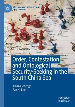 Order, Contestation and Ontological Security-Seeking in the South China Sea - Heritage, Anisa;Lee, Pak K.