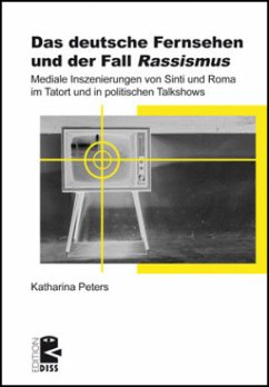 Das deutsche Fernsehen und der Fall 'Rassismus' - Peters, Katharina