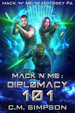 Mack 'n' Me: Diplomacy 101 (Mack 'n' Me 'n' Odyssey, #5) (eBook, ePUB) - Simpson, C. M.