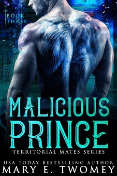 Malicious Prince (Territorial Mates, #3) (eBook, ePUB) - Twomey, Mary E.