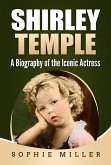 Shirley Temple: A Biography of the Iconic Actress (eBook, ePUB)