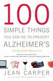 100 Simple Things You Can Do to Prevent Alzheimer's and Age-Related Memory Loss (eBook, ePUB)