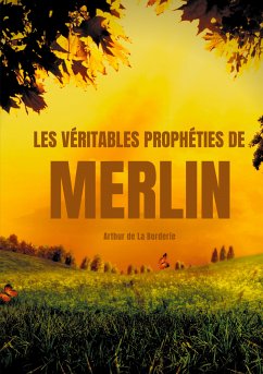 Les véritables prophéties de Merlin (eBook, ePUB) - De La Borderie, Arthur