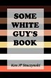 Some White Guy's Book (eBook, ePUB) - Bild 1