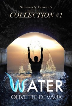 Water - Disorderly Elements Collection 1 (Disorderly Elements Collections, #1) (eBook, ePUB) - Devaux, Olivette