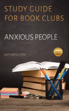 Study Guide for Book Clubs: Anxious People (Study Guides for Book Clubs, #47) (eBook, ePUB) - Cope, Kathryn