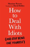 How to Deal With Idiots (eBook, ePUB)
