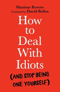 How to Deal With Idiots (eBook, ePUB) - Rovere, Maxime