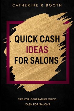 Quick Cash Ideas for Salons (eBook, ePUB) - Booth, Catherine R