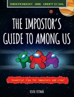 The Impostor's Guide to Among Us (Independent & Unofficial) - Pettman, Kevin