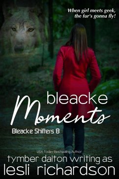 Bleacke Moments (Bleacke Shifters, #8) (eBook, ePUB) - Richardson, Lesli; Dalton, Tymber