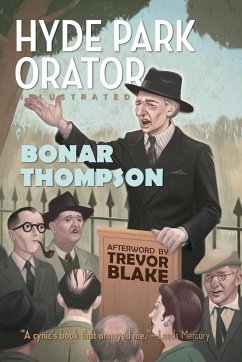 Hyde Park Orator Illustrated - Thompson, Bonar