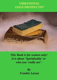 Vibrational Gold Prospectin' (eBook, ePUB) - Lassut, Frankie