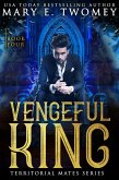 Vengeful King (Territorial Mates, #4) (eBook, ePUB)