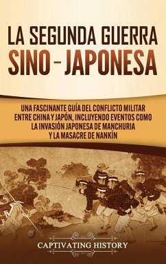 La Segunda Guerra Sino-Japonesa - History, Captivating