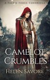Camelot Crumbles (Faerie Forge Chronicles) (eBook, ePUB)