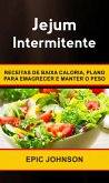 Jejum Intermitente: Receitas de baixa caloria, plano para emagrecer e manter o peso (eBook, ePUB)