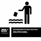 Wie benehme ich mich richtig? (eBook, ePUB)