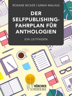 Der Selfpublishing-Fahrplan für Anthologien (eBook, ePUB) - Bicker, Roxane; Malhus, Sarah