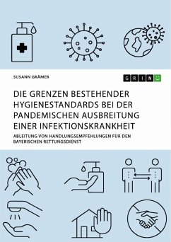 Die Grenzen bestehender Hygienestandards bei der pandemischen Ausbreitung einer Infektionskrankheit (eBook, PDF) - Grämer, Susann
