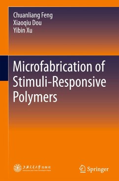 Microfabrication of Stimuli-Responsive Polymers - Feng, Chuanliang;Dou, Xiaoqiu;Xu, Yibin