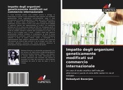 Impatto degli organismi geneticamente modificati sul commercio internazionale - Banerjee, Debadyuti